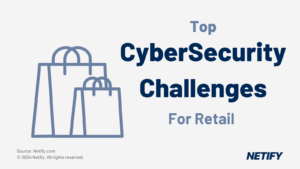 Top CyberSecurity Challenges for Retail