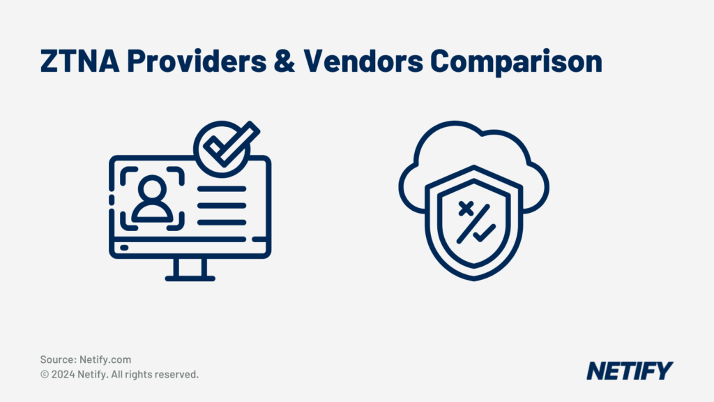 ZTNA Providers and Vendors Comparison